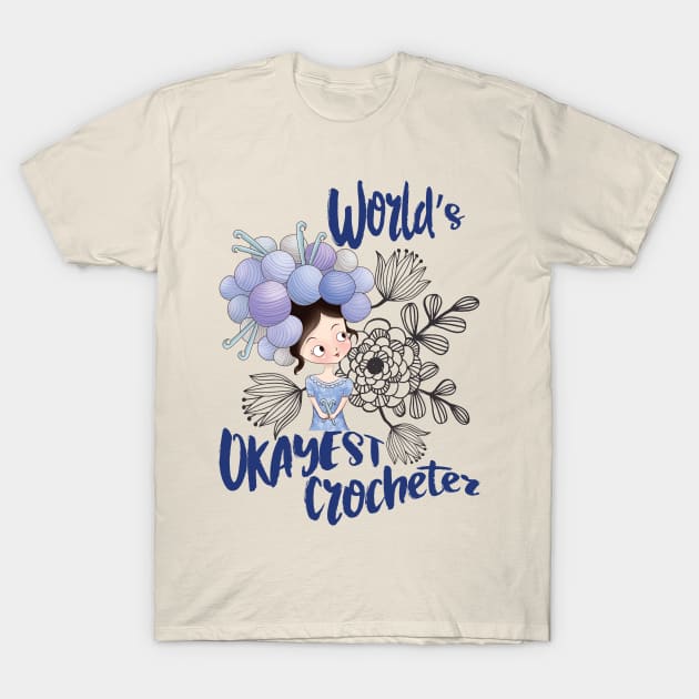 World's Okayest crocheter - crochet crocheting yarn T-Shirt by papillon